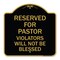 Signmission Reserved for Pastor Violators Will Not Blessed, Black & Gold Aluminum Sign, 18" x 18", BG-1818-23191 A-DES-BG-1818-23191 - alternate 1